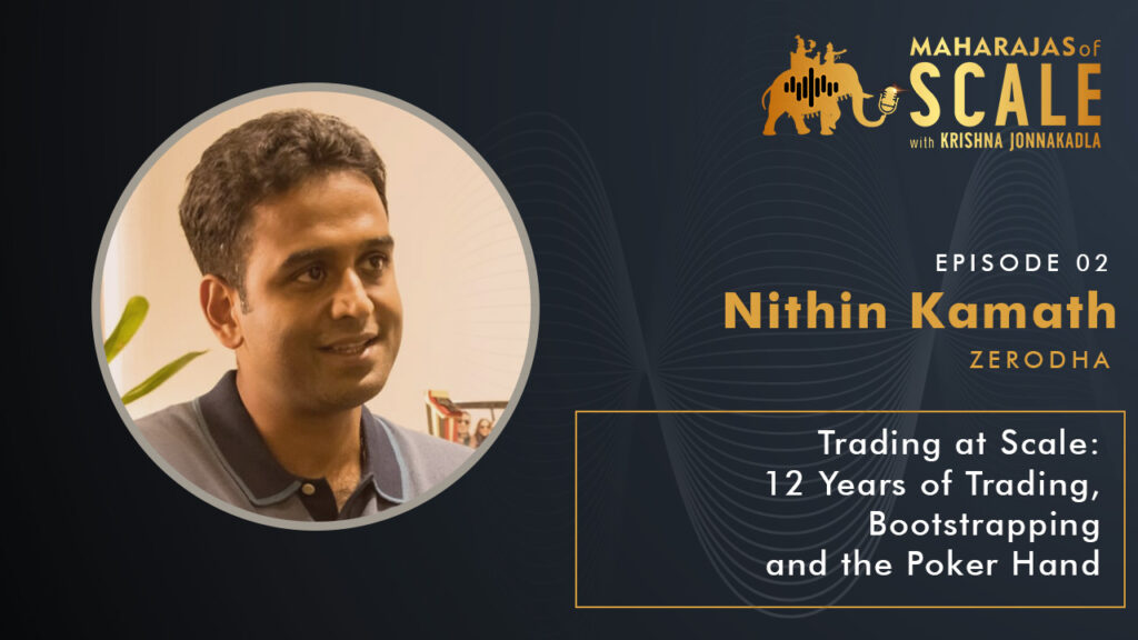 Cover Image for Episode 2: Nithin of Zerodha: Trading at Scale