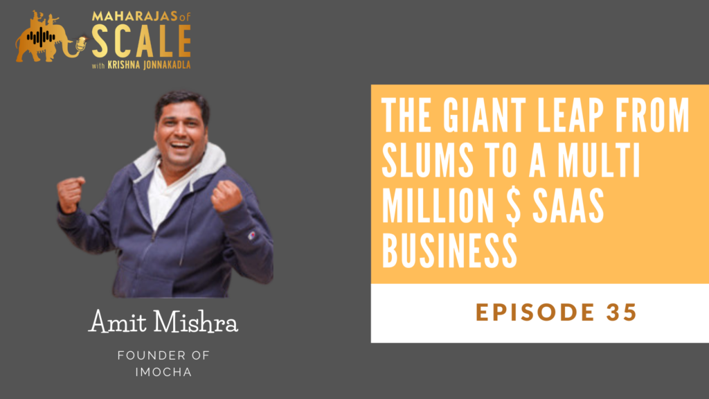 Cover Image For Episode 35: The Giant Leap from Slums to a Multi Million $ SAAS Business - Amit Mishra of iMocha