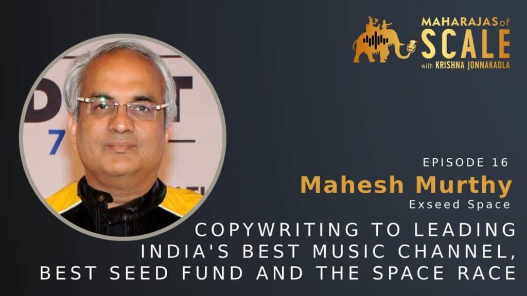 Cover Image for Episode 16: Mahesh Murthy of Seedfund-From Copywriting to leading Channel V, India's Best seed Fund and the Space Race