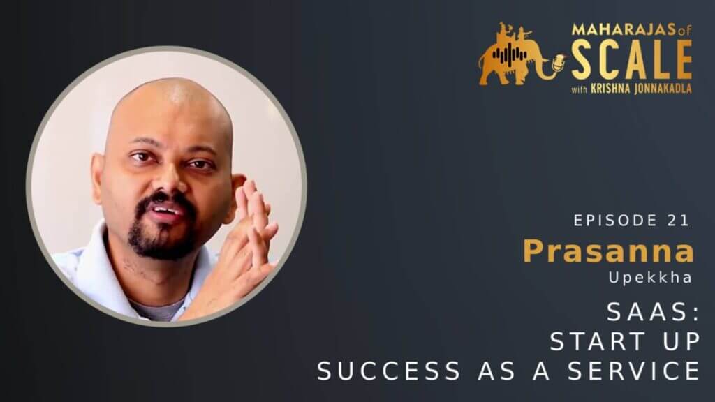 Cover Image for Episode 21: Prasanna Krishnamoorthy of Upekkha: SaaS : Startup Success as a Service
